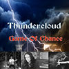 Thundercloud- Game of Chance 